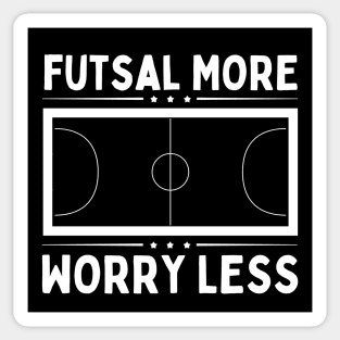 Futsal More Worry Less Sticker